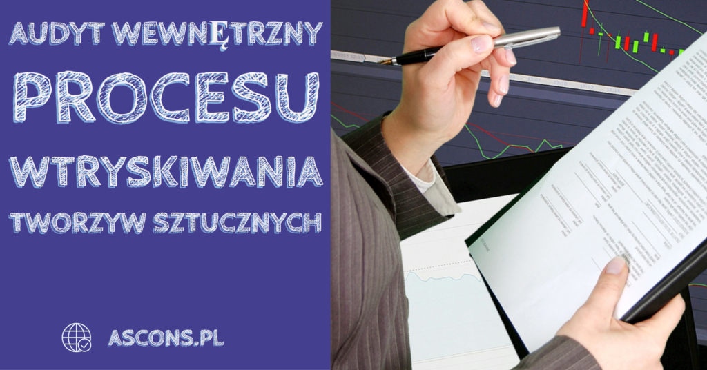 Audyt procesu wtryskiwania tworzyw Audyt procesu wtryskiwania tworzyw