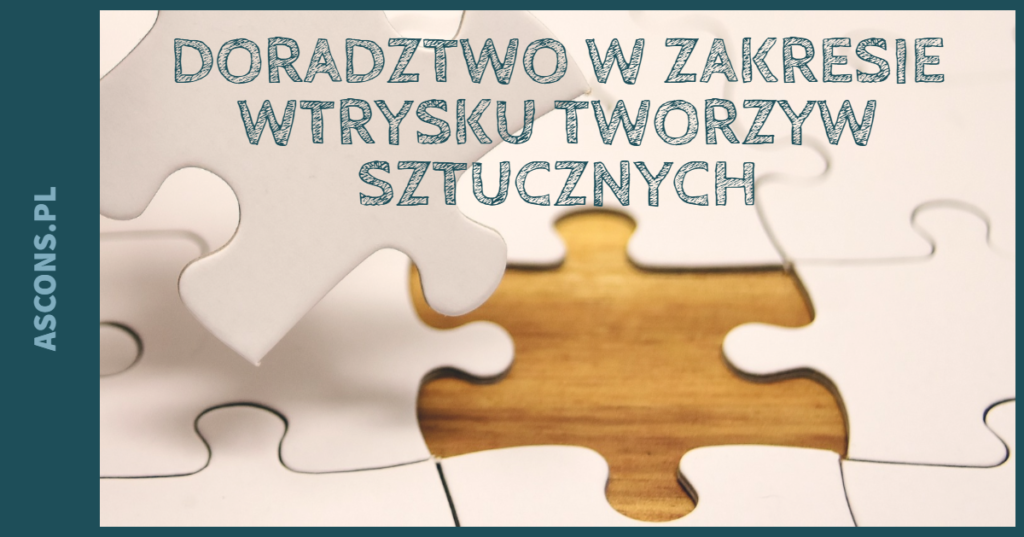 doradztwo wtryskiwanie tworzyw sztucznych doradztwo wtryskiwanie tworzyw sztucznych